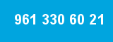 961 330 60 21